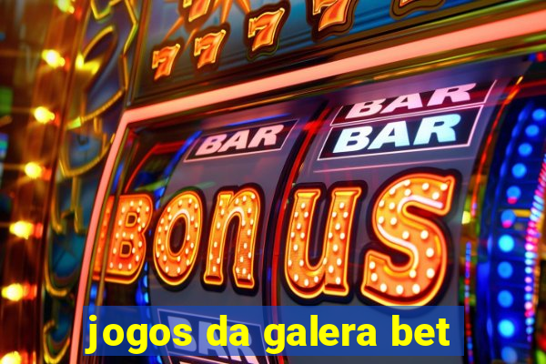 jogos da galera bet