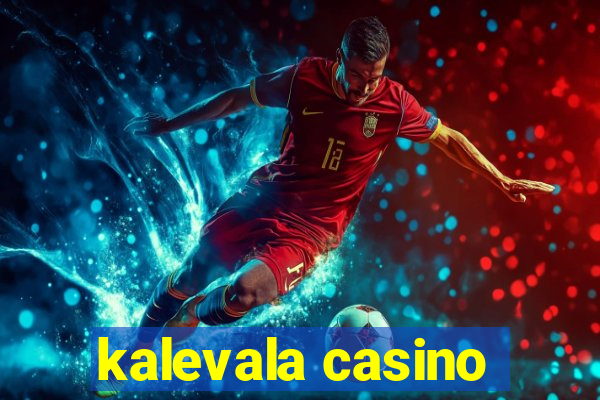 kalevala casino