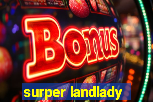 surper landlady