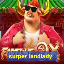 surper landlady