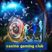 casino gaming club