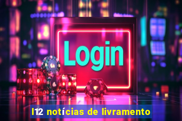 l12 notícias de livramento