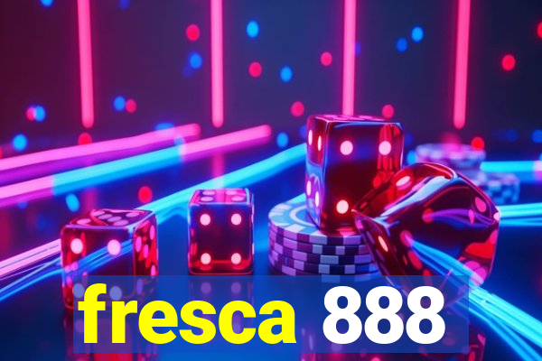 fresca 888