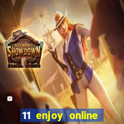 11 enjoy online casino malaysia