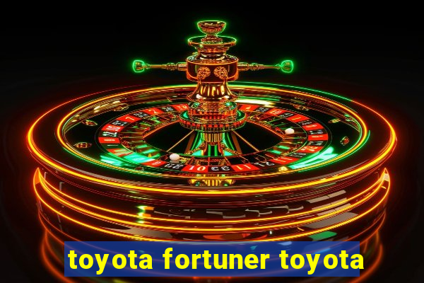 toyota fortuner toyota