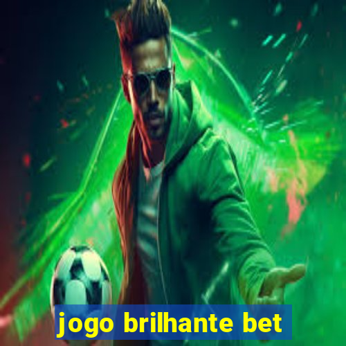 jogo brilhante bet