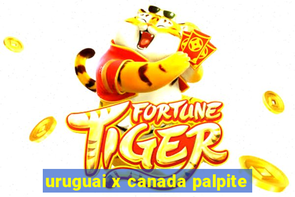 uruguai x canada palpite