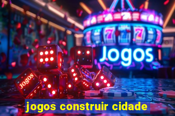 jogos construir cidade