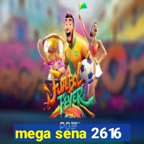 mega sena 2616