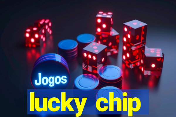 lucky chip