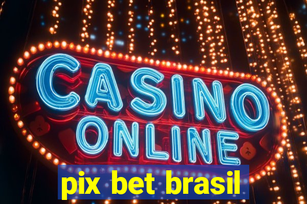 pix bet brasil