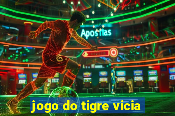 jogo do tigre vicia