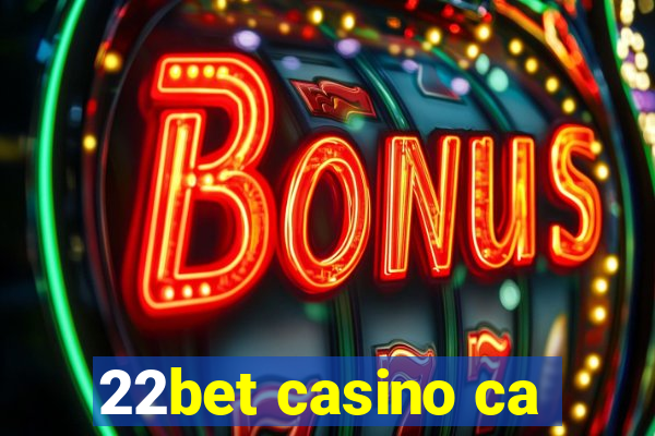 22bet casino ca