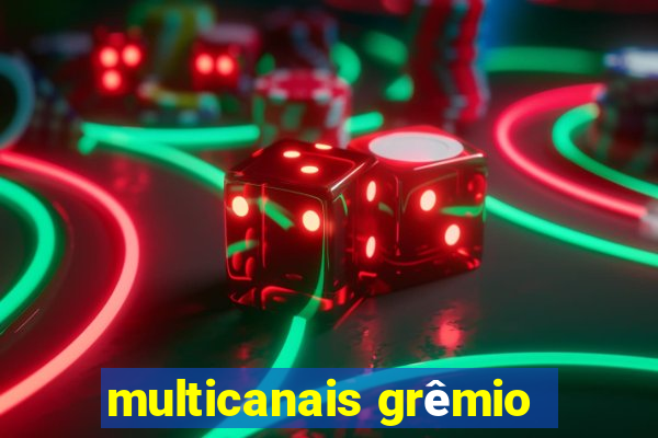 multicanais grêmio