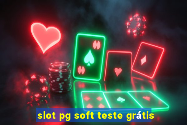 slot pg soft teste grátis