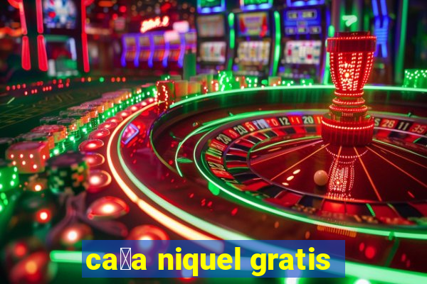 ca莽a niquel gratis