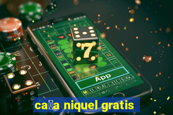 ca莽a niquel gratis