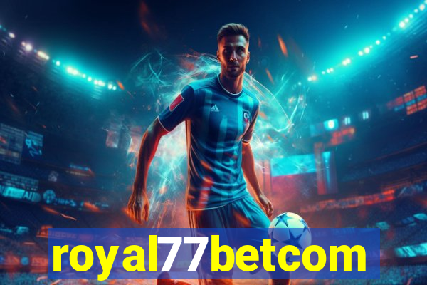 royal77betcom