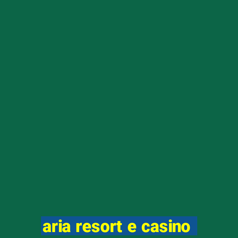 aria resort e casino