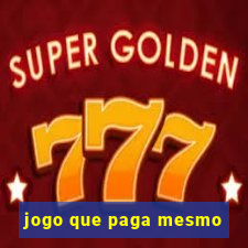 jogo que paga mesmo