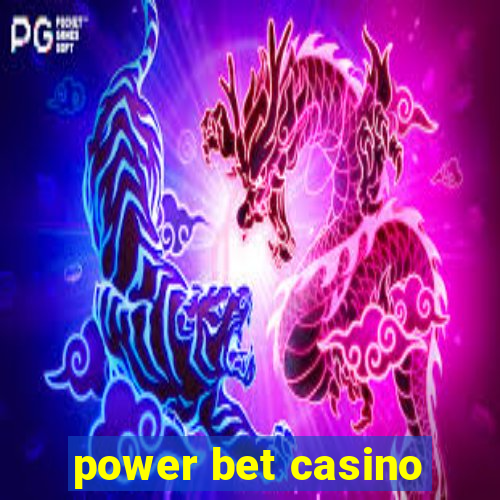 power bet casino