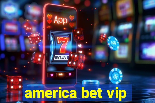 america bet vip