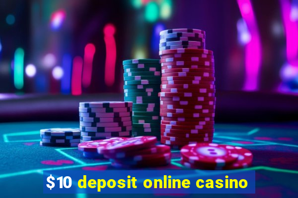 $10 deposit online casino