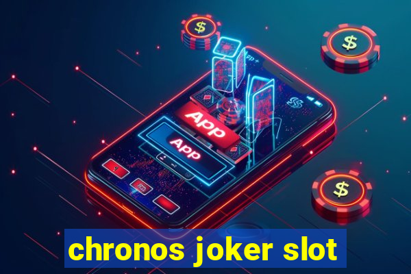 chronos joker slot