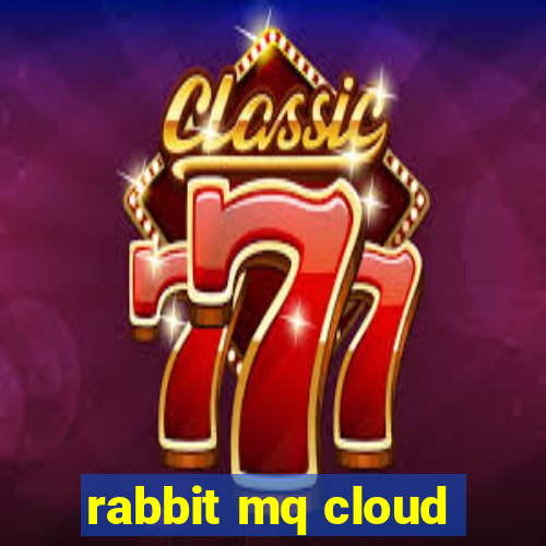 rabbit mq cloud