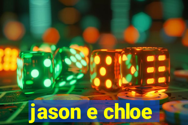 jason e chloe