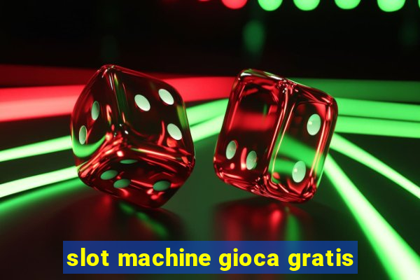 slot machine gioca gratis