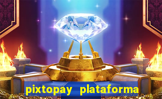 pixtopay plataforma de jogos