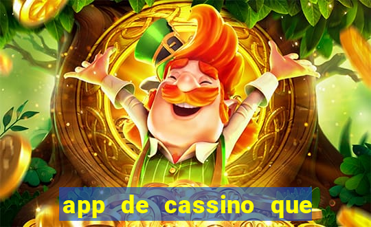 app de cassino que ganha dinheiro real