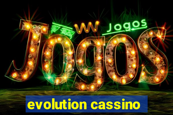 evolution cassino