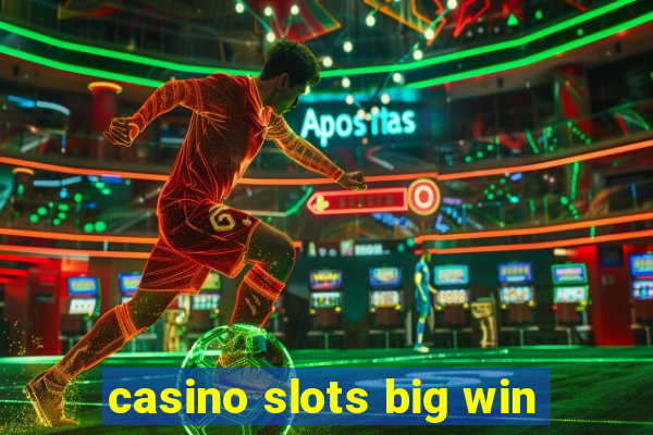 casino slots big win