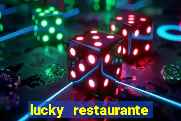 lucky restaurante acesso antecipado