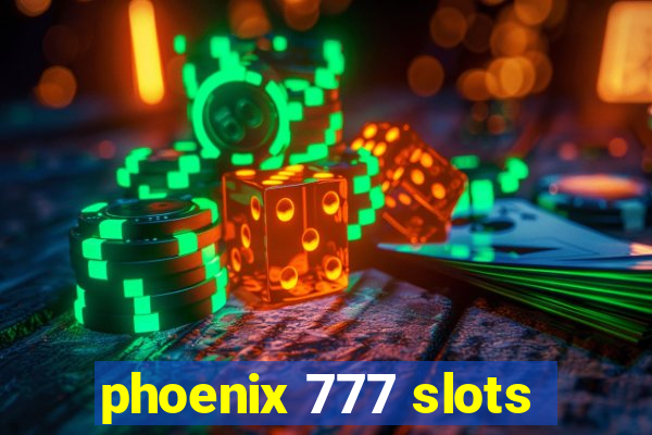 phoenix 777 slots