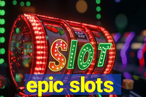 epic slots