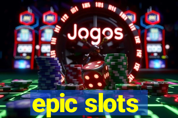 epic slots