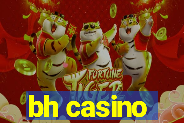 bh casino