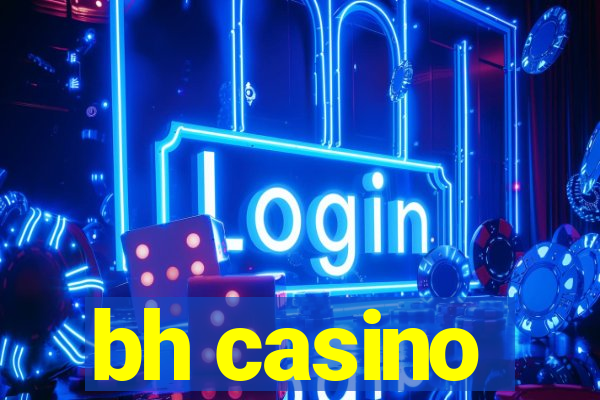 bh casino