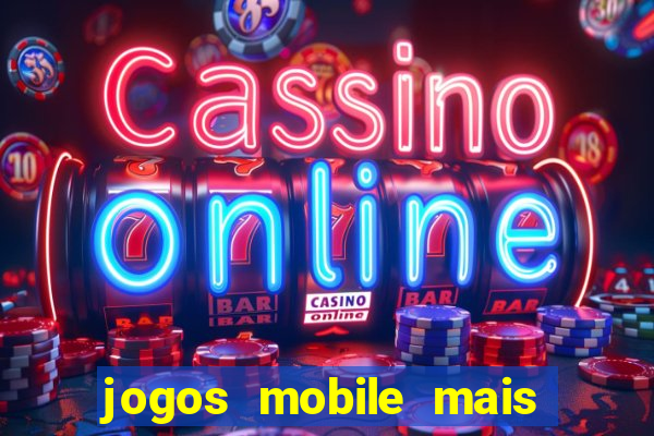 jogos mobile mais jogados do mundo