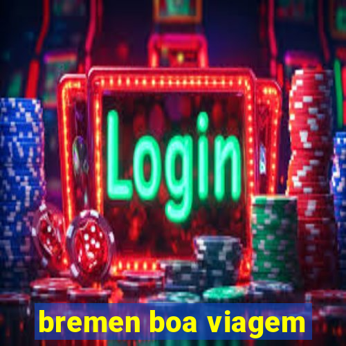 bremen boa viagem