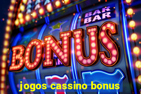 jogos cassino bonus