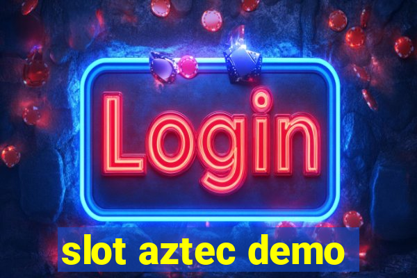 slot aztec demo