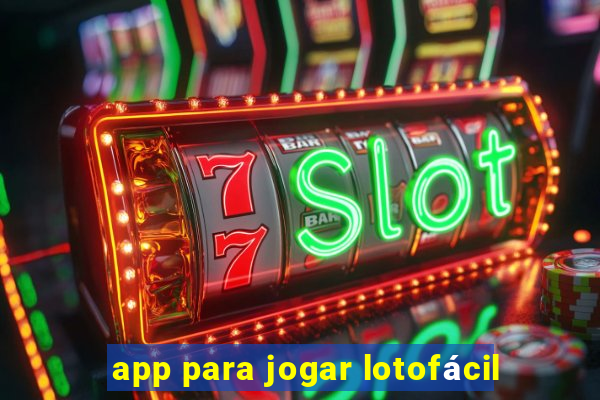 app para jogar lotofácil