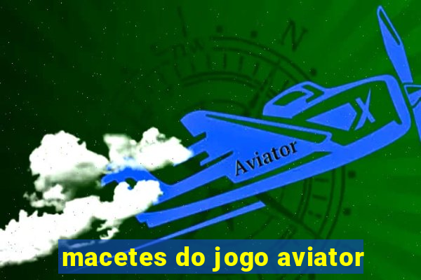 macetes do jogo aviator