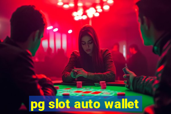 pg slot auto wallet