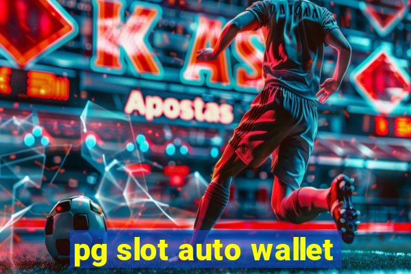 pg slot auto wallet