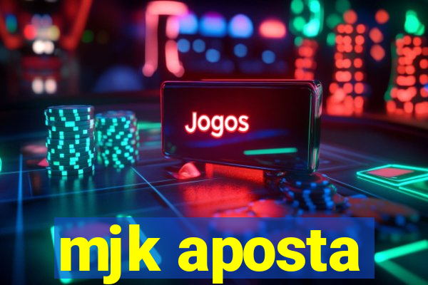 mjk aposta